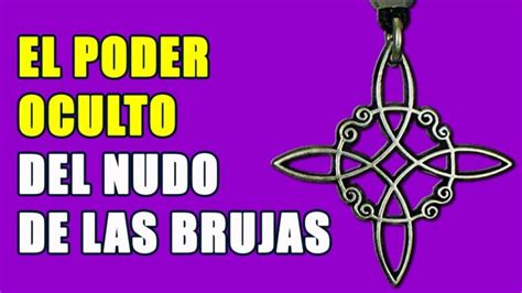 nudo de bruja historia|Nudo de bruja significado, historia y origen del。